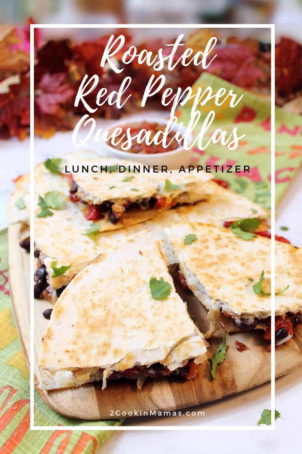 How to Make Roasted Red Pepper Quesadillas 2 Cookin' Mamas