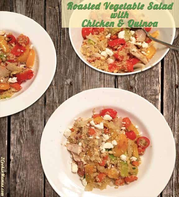 Roasted Vegetable Salad with Chicken and Quinoa | 2CookinMamas