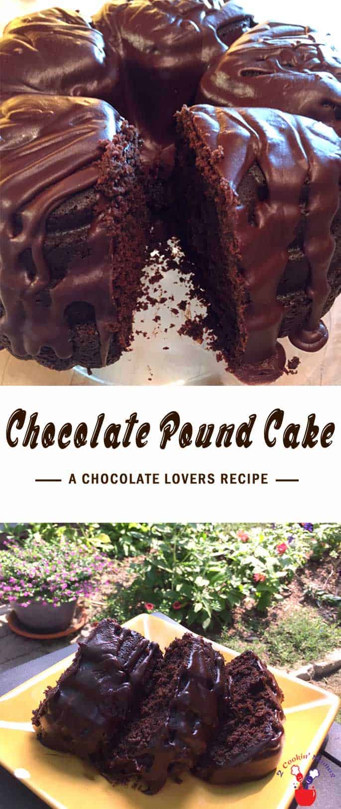 Moist & Rich Chocolate Pound Cake - 2 Cookin' Mamas