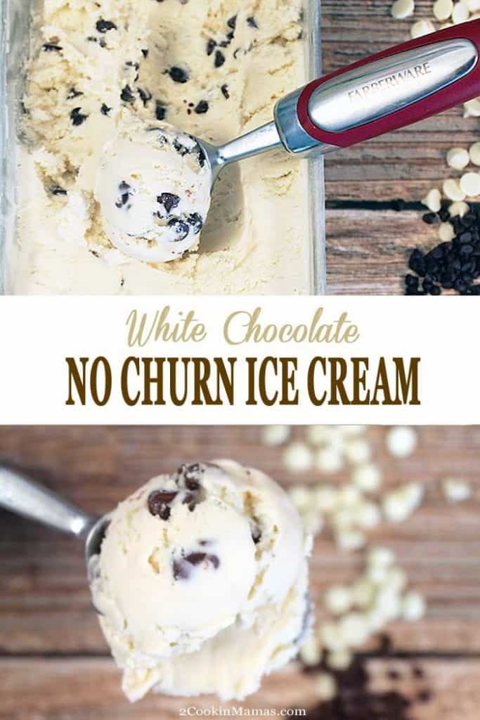 White Chocolate No Churn Ice Cream - 2 Cookin Mamas