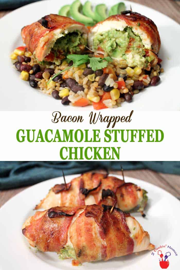 Easy Bacon Wrapped Guacamole Stuffed Chicken 2 Cookin Mamas