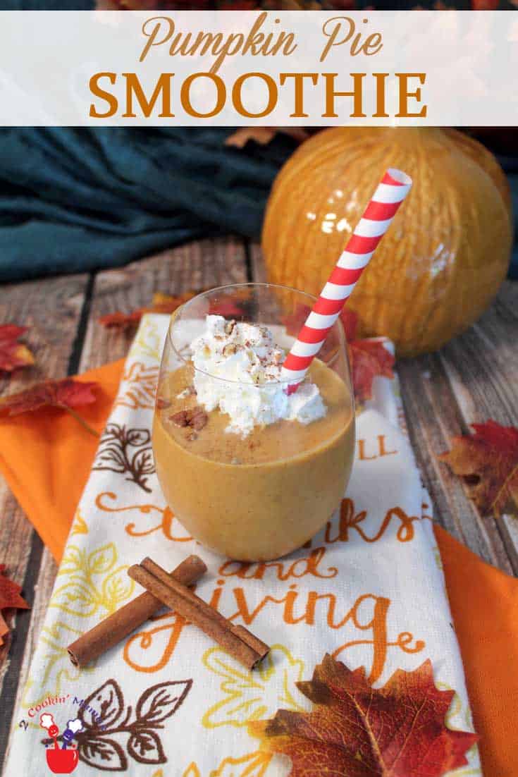 Pumpkin Pie Smoothie pin | 2 Cookin Mamas Our Pumpkin Pie Smoothie is super healthy and packed with protein & plenty of fiber. It's like having a slice of pumpkin pie in a glass. #recipe