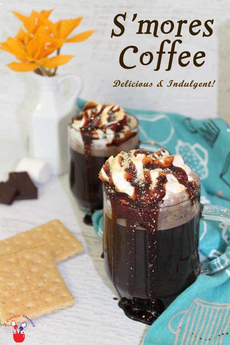 Delicious Indulgent S'mores Coffee - 2 Cookin' Mamas