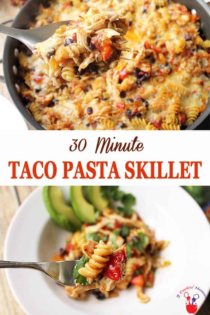 Quick & Easy 30 Minute Taco Pasta Skillet - 2 Cookin' Mamas