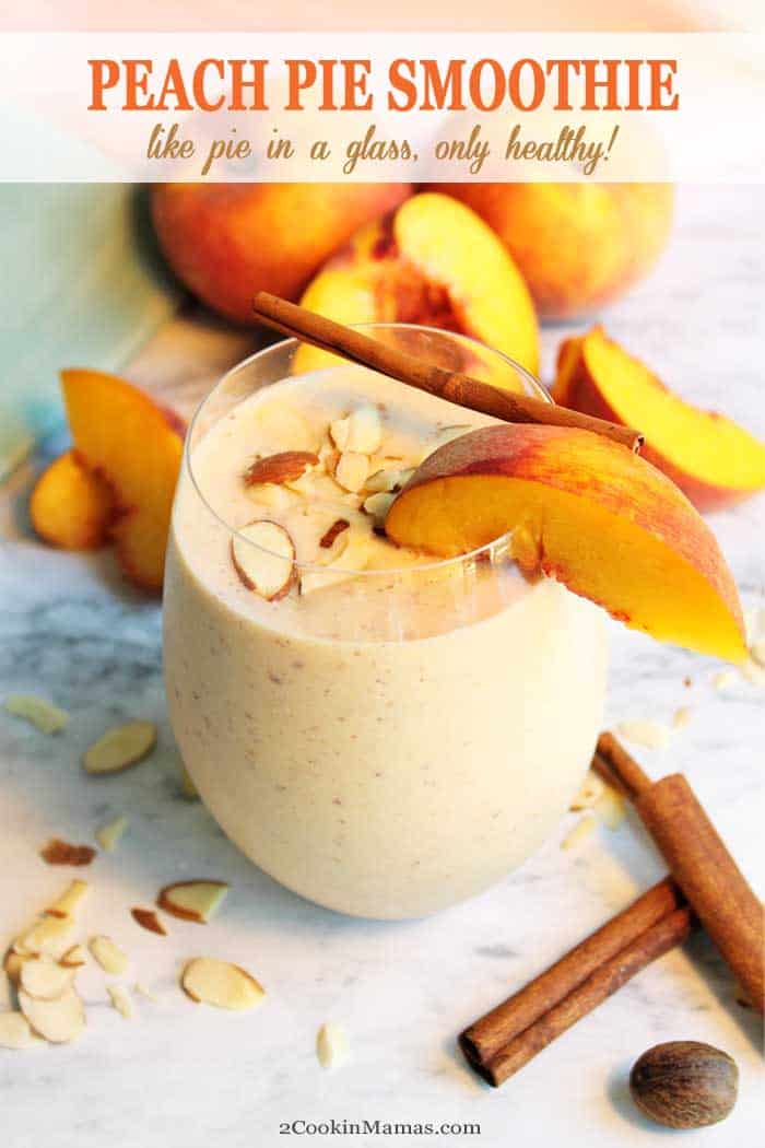 Peach Pie Smoothie pin | 2 Cookin Mamas Whip up this delicious peach pie smoothie recipe that tastes like pie in a glass! It's quick & easy and provides plenty of protein, antioxidants and potassium to start your day with a powerful, healthy breakfast. #smoothie #healthy #recipe #breakfast #peaches #yogurt #banana #protein